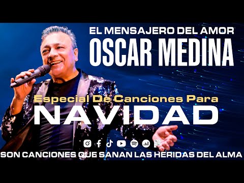 Oscar Medina - Especial de Navidad" Oscar Medina Exitos Mix Música Cristiana