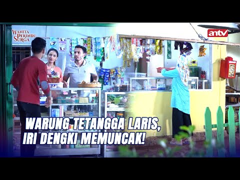 Iri! Warung Tetangga Lebih Menarik | Wanita Perindu Surga ANTV Eps 7 FULL