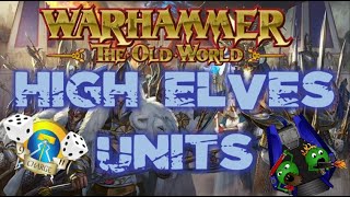 HIGH ELVES UNITS! Warhammer The Old World Ep 14