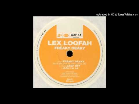 Lex Loofah~Freaky Deaky [More Bounce To The Ounce Mix]