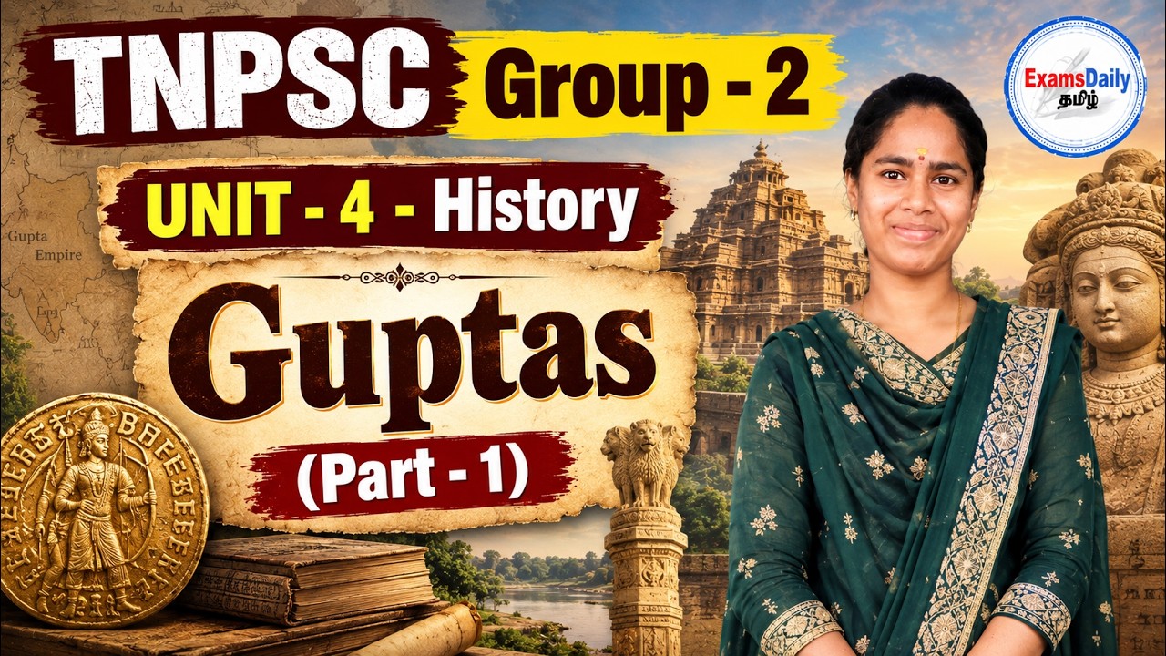 TNPSC Group - 2 - General Studies - UNIT - 4 - History - Guptas (Part - 1)