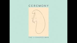 Ceremony - The Bridge ( The L-Shaped Man - 2015 )