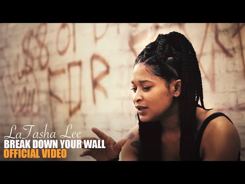 LaTasha Lee - Break Down Your Wall - (Official Music Video)