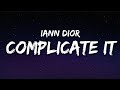 Iann Dior - Complicate It (Lyrics)