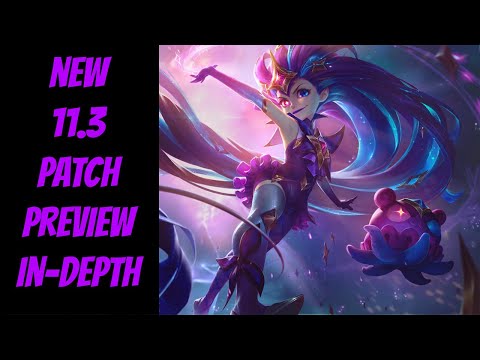 NEW 11.3 Patch Preview In-Depth -- League of Legends