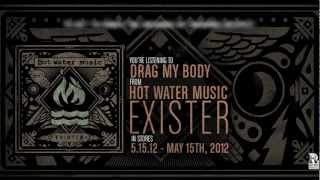 Hot Water Music - Drag My Body