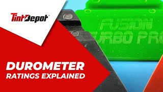 TINT TOOLS DUROMETER RATINGS EXPLAINED