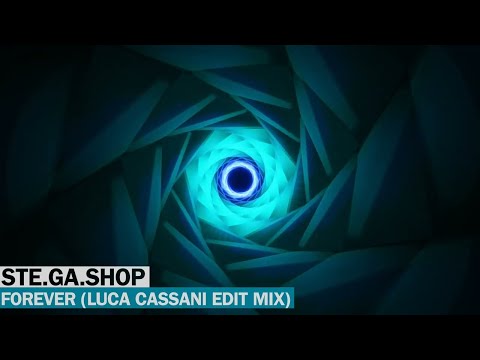STE.GA.SHOP - Forever (Luca Cassani Edit Mix) (2005)
