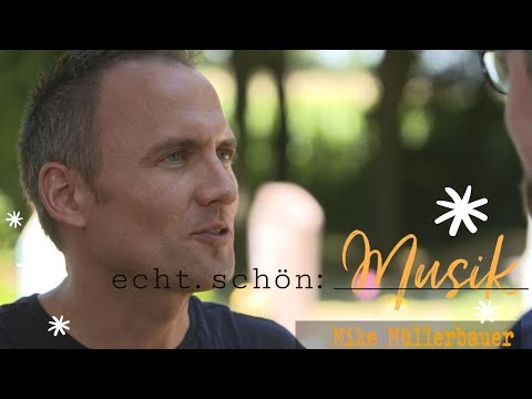 echt.schön:Musik – Mike Müllerbauer