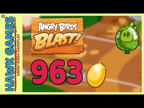 Angry Birds Blast Level 963 Extreme - 3 Stars Walkthrough, No Boosters