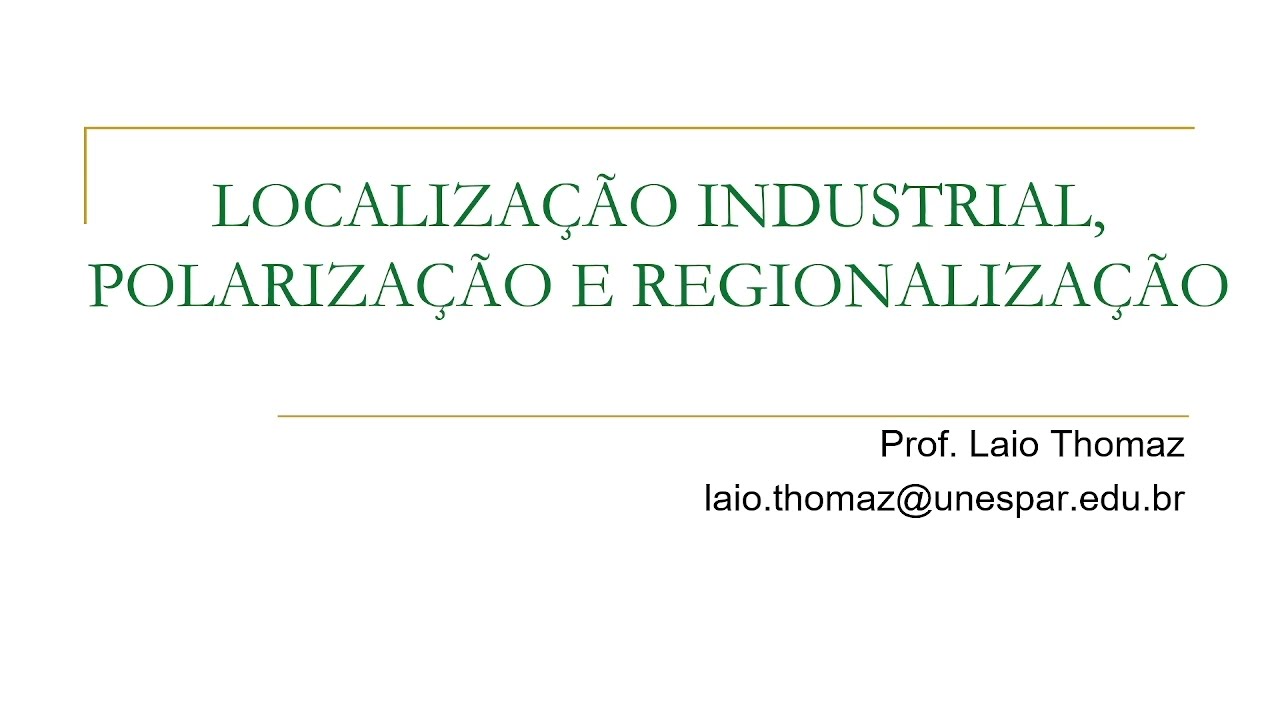 Economia Industrial | Localização Industrial, Polarização e Regionalização pt.2