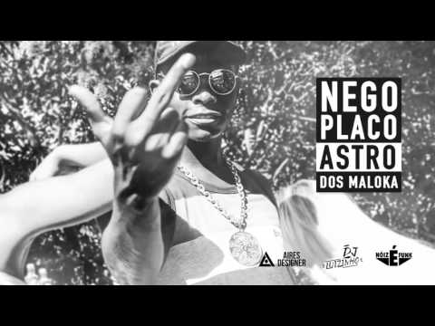 MC Nego Placo - Astro Dos Maloka (DJ Luizinho) Lançamento 2016