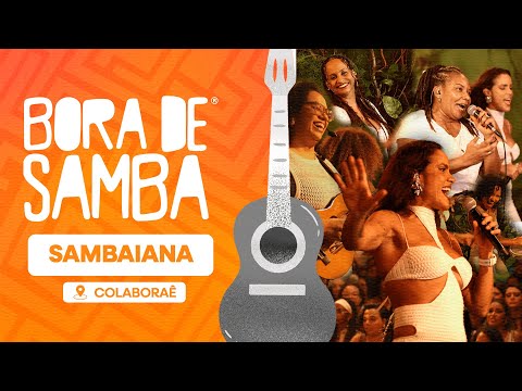 SAMBAIANA no Colaboraê | Bora de Samba #52
