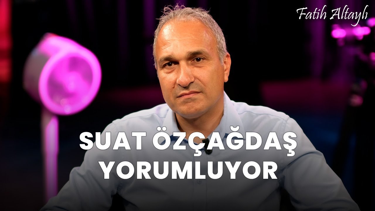 Fatih Altaylı YORUMLAYAMIYOR: "Hesaplaşma" / CHP İstanbul Milletvekili Suat Özçağdaş yorumluyor