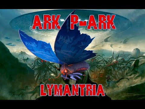 [ARK P-ARK] Todo sobre el Lymantria