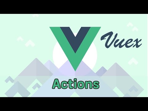ACTIONS | VueJS 2 Vuex | Learning the Basics