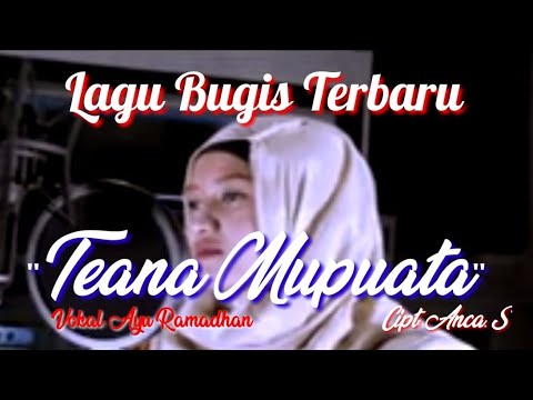 Lagu Bugis - Ayu Ramadhan "Teana Mupuata"