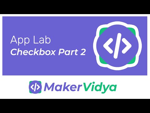 Maker Vidya Block-Coding Lesson 9: App Lab Checkbox (Part 2)