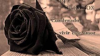 K.U.M.B.A FT. TARADOX - CONDENADO A VIVIR ESTE AMOR