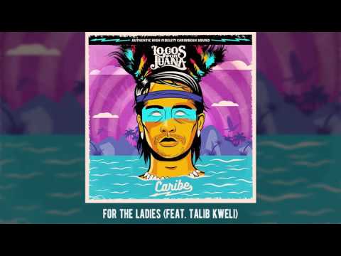 Locos por Juana- For the Ladies (ft. Talib Kweli)
