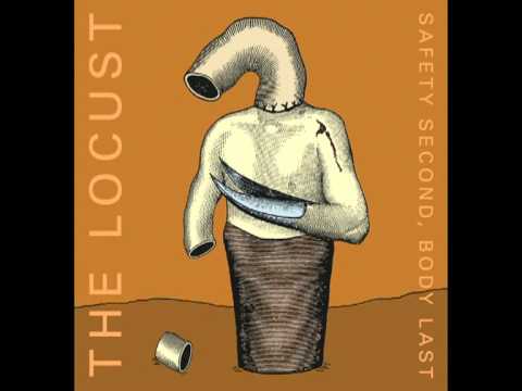 The Locust - Safety Second, Body Last