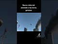 Nuevo Video Del Atentado De Las Torres Gemelas Fuerzaucrania Terceraguerramundial