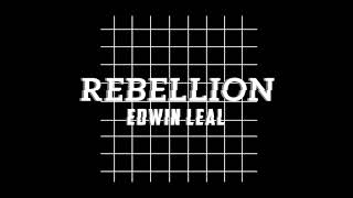 Edwin Leal - Rebellion (Audio)