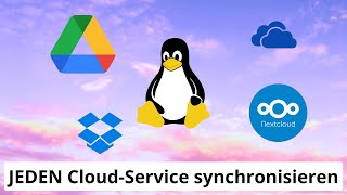 Beliebige Cloud in Linux einbinden | rclone Tutorial