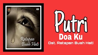 Download lagu Putri - Doa Ku | Ost. Ratapan Buah Hati mp3