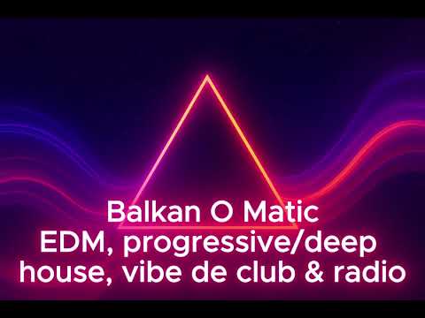 Balkan O Matic - Daca Pleci x EDM, Deep House, Progressive