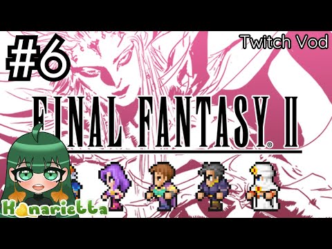 Final Fantasy II - Firstplaythrough Part 6 & Finale - Goodbye Emperor! #twitch vod