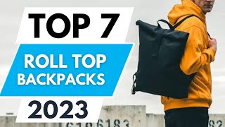 Top 7 Best Roll Top Backpack 2023