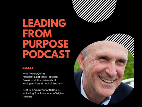 Leading From Purpose -  Robert Quinn - Writing Your Own Story through Purpose