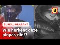 REKENING GEPLUNDERD door deze DIEF | Bureau Brabant