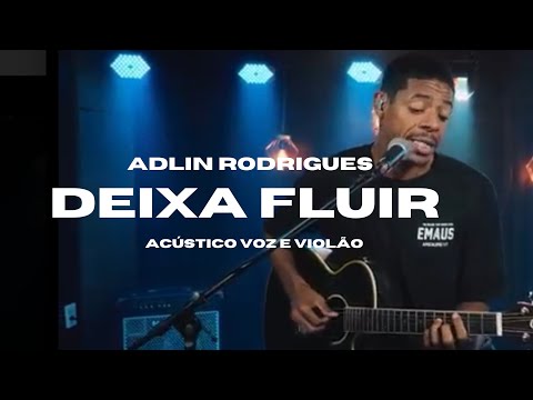 ADLIN RODRIGUES | DEIXA FLUIR (Acústico Voz e Violão)