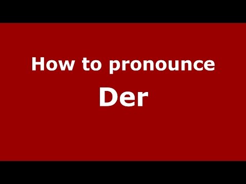 How to pronounce Der