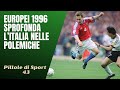 43 Europei 1996 L Italia Sprofonda Nelle Polemiche Pillole Di Sport