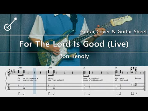 For The Lord Is Good - Ron Kenoly