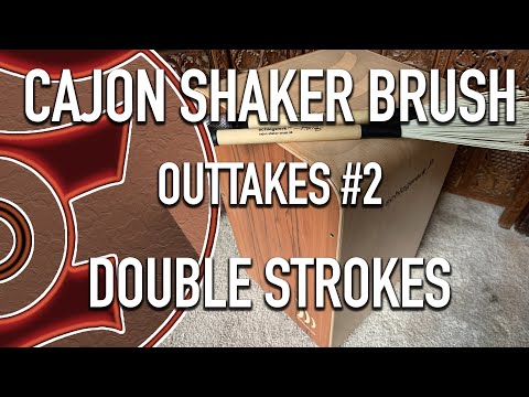 Cajon Shaker Brush OUTTAKES #2 with T.J. Troy - Double Strokes/5-Stroke Roll