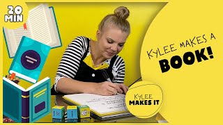 Kylee Makes a Book | Art Video for Kids! Learn to Write & Illustrate a Story and Build & Bind a Book