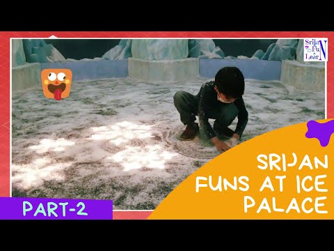 Srijan Enjoy At Ice Palace Part - 2 | Crazy Snow Fun | Video For Kids