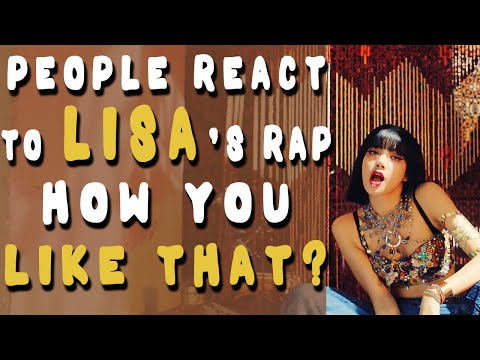 People react to LISA's rap in How You Like That - BLACKPINK