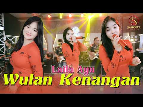 LAILA AYU - WULAN KENANGAN | OM SASKARA | KATRESNANKU SAIKI NINGGAL JANJI