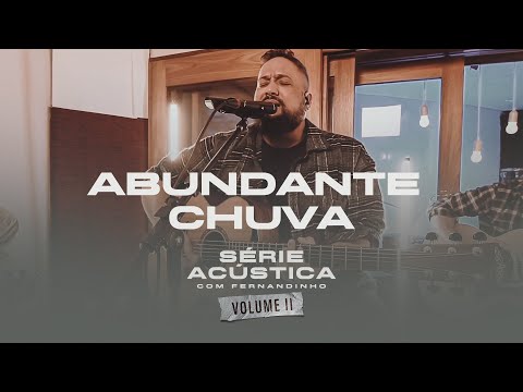 Abundante Chuva - Série Acústica Com Fernandinho Vol. II