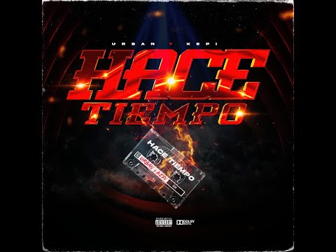 Hace Tiempo - Urban y Kepi ( Official Video )
