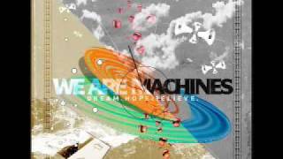 Empty Pockets and Cigarette Boxes - We Are Machines