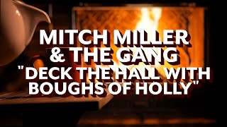 Mitch Miller & The Gang – Deck the Hall with Boughs of Holly (Official Lyric Video)