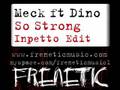 Meck Ft Dino : So Strong (Inpetto Edit) 