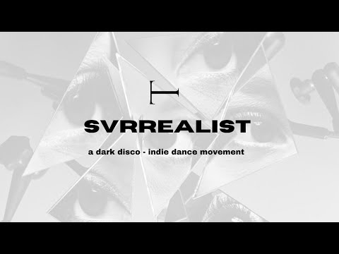 SVRREALIST: A Dark Disco/Indie Dance DJ Set