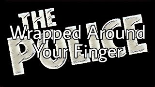 THE POLICE - Wrapped Around Your Finger (Lyric Video)